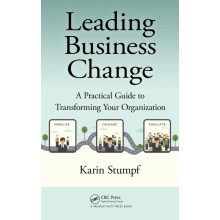 Leading Business Change: A Practical Guide to Transforming Your Organization